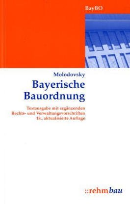 Bayerische Bauordnung: Textausgabe mit ergänzenden Rechts- und Verwaltungsvorschriften Law
