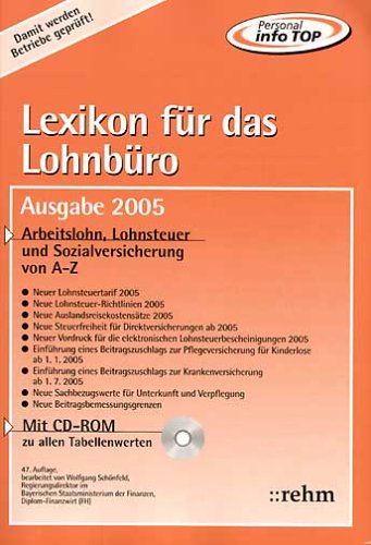 Lexikon für das Lohnbüro. Arbeitslohn, Lohnsteuer und Sozialversicherung von A - Z. Mit CD-ROM zu allen Tabellenwerten Business, Finance & Career