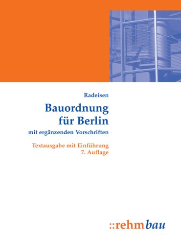 Bauordnung für Berlin mit ergänzenden Vorschriften: Textausgabe mit Einführung Law