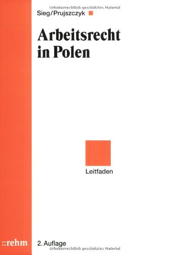 Arbeitsrecht in Polen: Leitfaden (Arbeitsrecht International) Law