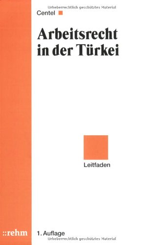 Arbeitsrecht in der Türkei: Leitfaden Law