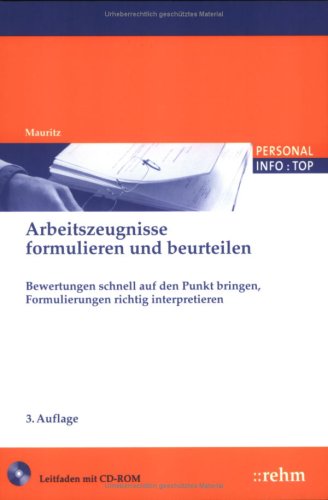 Arbeitszeugnisse formulieren und beurteilen: Bewertungen schnell auf den Punkt bringen, Formulierungen richtig interpretieren Books