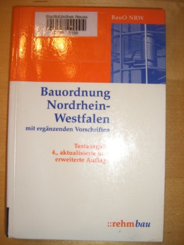 Bauordnung Nordrhein-Westfalen mit ergänzenden Vorschriften: Textausgabe Law