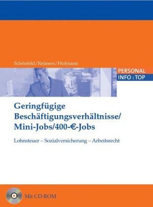 Geringfügige Beschäftigungsverhältnisse /Mini-Jobs /400-€-Jobs: Lohnsteuer - Sozialversicherung - Arbeitsrecht Law