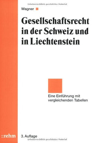 Gesellschaftsrecht in der Schweiz und in Liechtenstein: Eine Einführung mit vergleichenden Tabellen Law