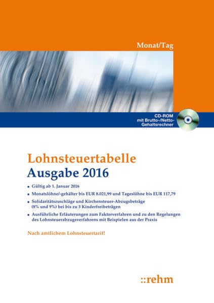 Lohnsteuertabelle 2016 Monat/Tag: Solidaritätszuschläge und Kirchensteuer-Abzugsbeträge (8% und 9%), mit bis zu 3 Kinderfreibeträgen, ausführliche Erläuterungen mit Beispielen aus der Praxis book