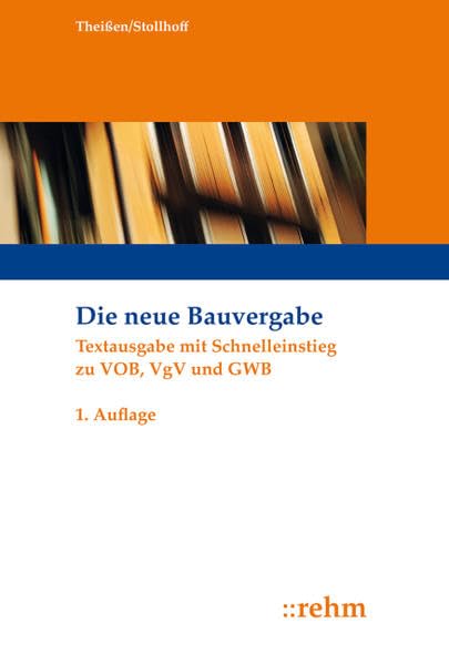 Die neue Bauvergabe: Textausgabe mit Schnelleinstieg zu VOB, VgV und GWB Law