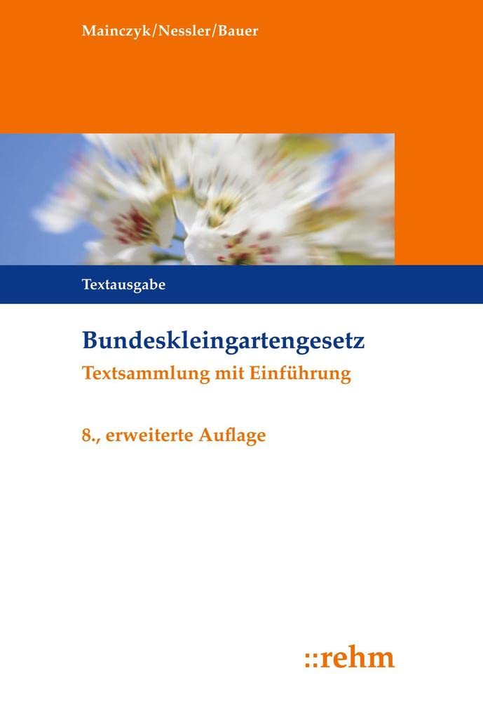 Bundeskleingartengesetz: Textsammlung mit Einführung Law