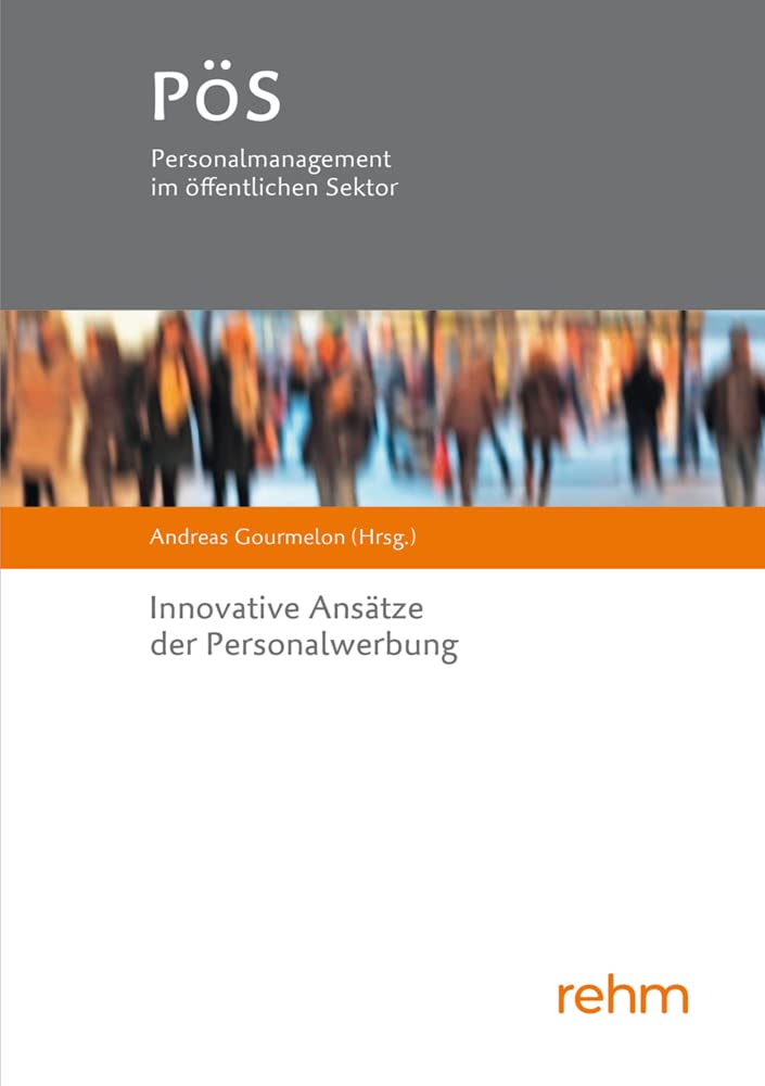 Innovative Ansätze der Personalwerbung (PöS - Personalmanagement im öffentlichen Sektor) Law