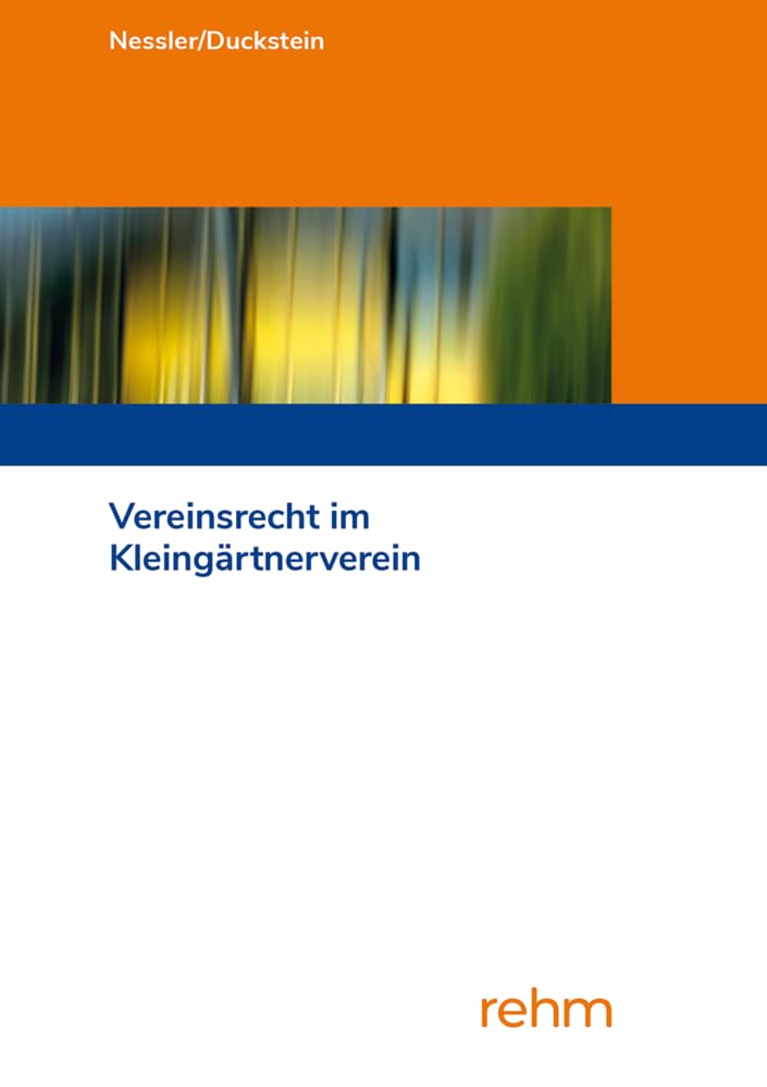 Vereinsrecht im Kleingärtnerverein: Handbuch für Kleingartenpraktiker Law