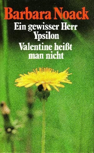 5 Titel in 4 Bänden Hardcover-Sammlung: Drei sind einer zuviel / Ein gewisser Herr Ypsilon / Valentine heißt man nicht / Geliebtes Scheusal / Der Bastian Books