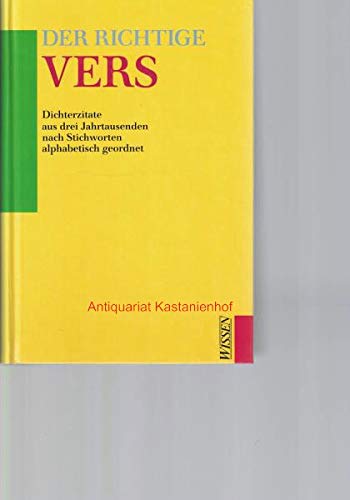 Der richtige Vers. Dichterzitate aus 3 Jahrtausenden nach Stichworten alphabetisch geordnet Learning & Reference