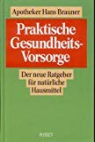 Apotheker Brauners Gesundheitsvorsorge. Der praktische Ratgeber Books