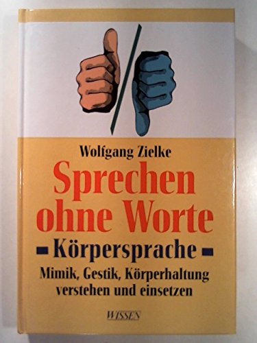 Sprechen ohne Worte: Mimik, Gestik, Körperhaltung verstehen und einsetzen Psychology Books