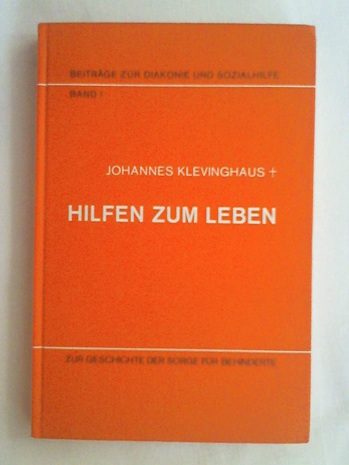Hilfen zum Leben. Zur Geschichte der Sorge für Behinderte Education & Training