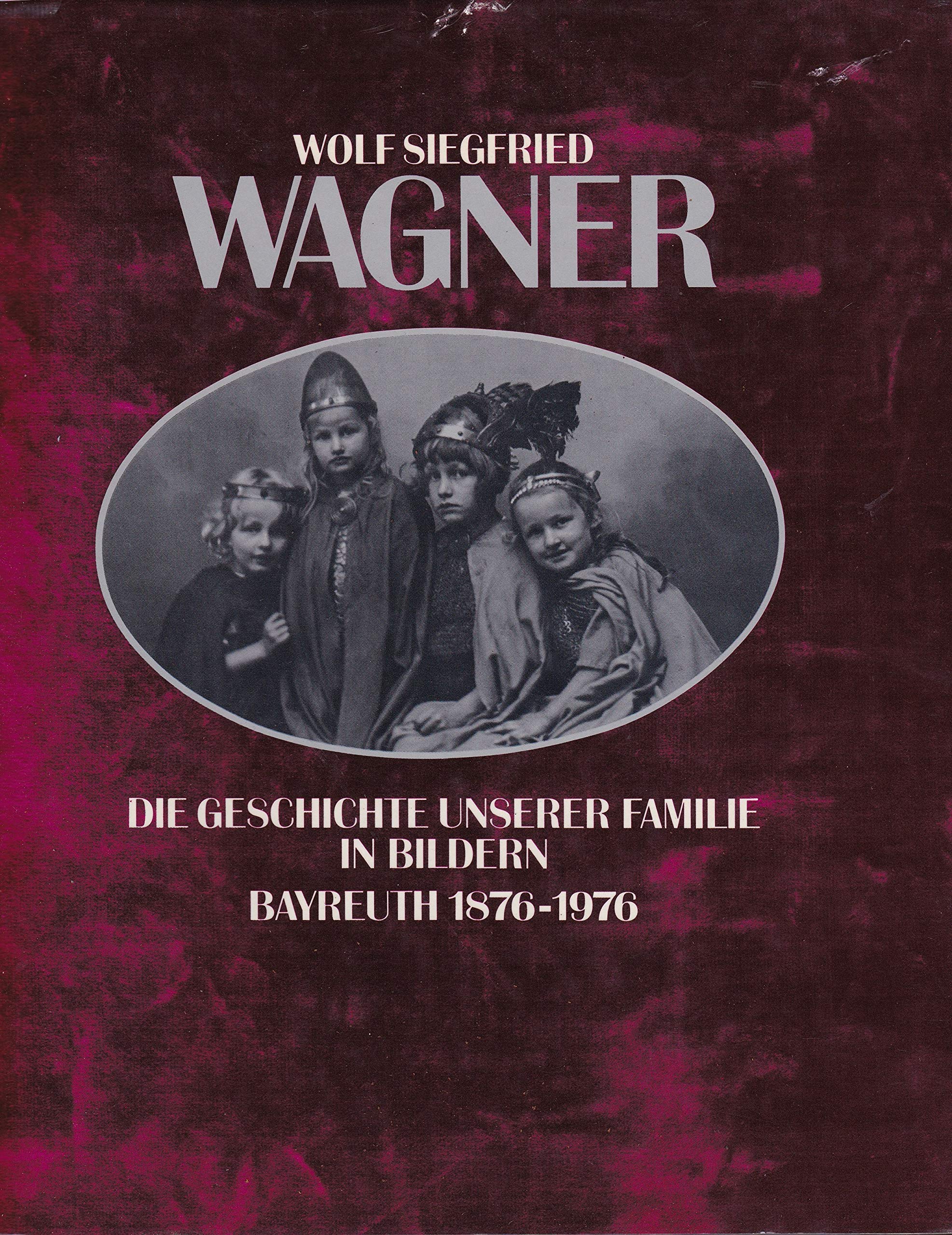 Die Geschichte unserer Familie in Bildern. Bayreuth 1876-1976 Film, Art & Culture