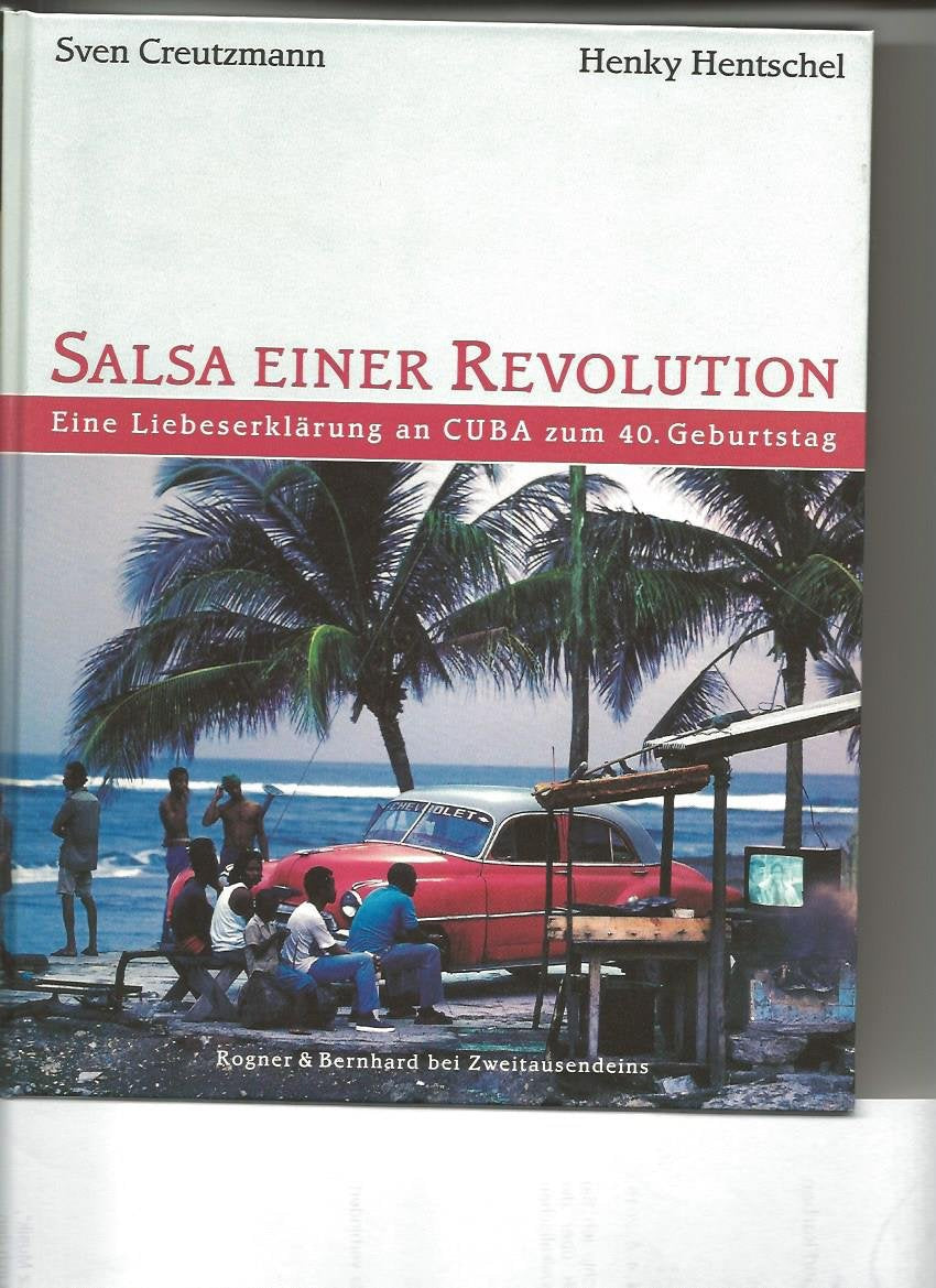 Salsa einer Revolution: Eine Liebeserklärung an Cuba zum 40. Geburtstag Books