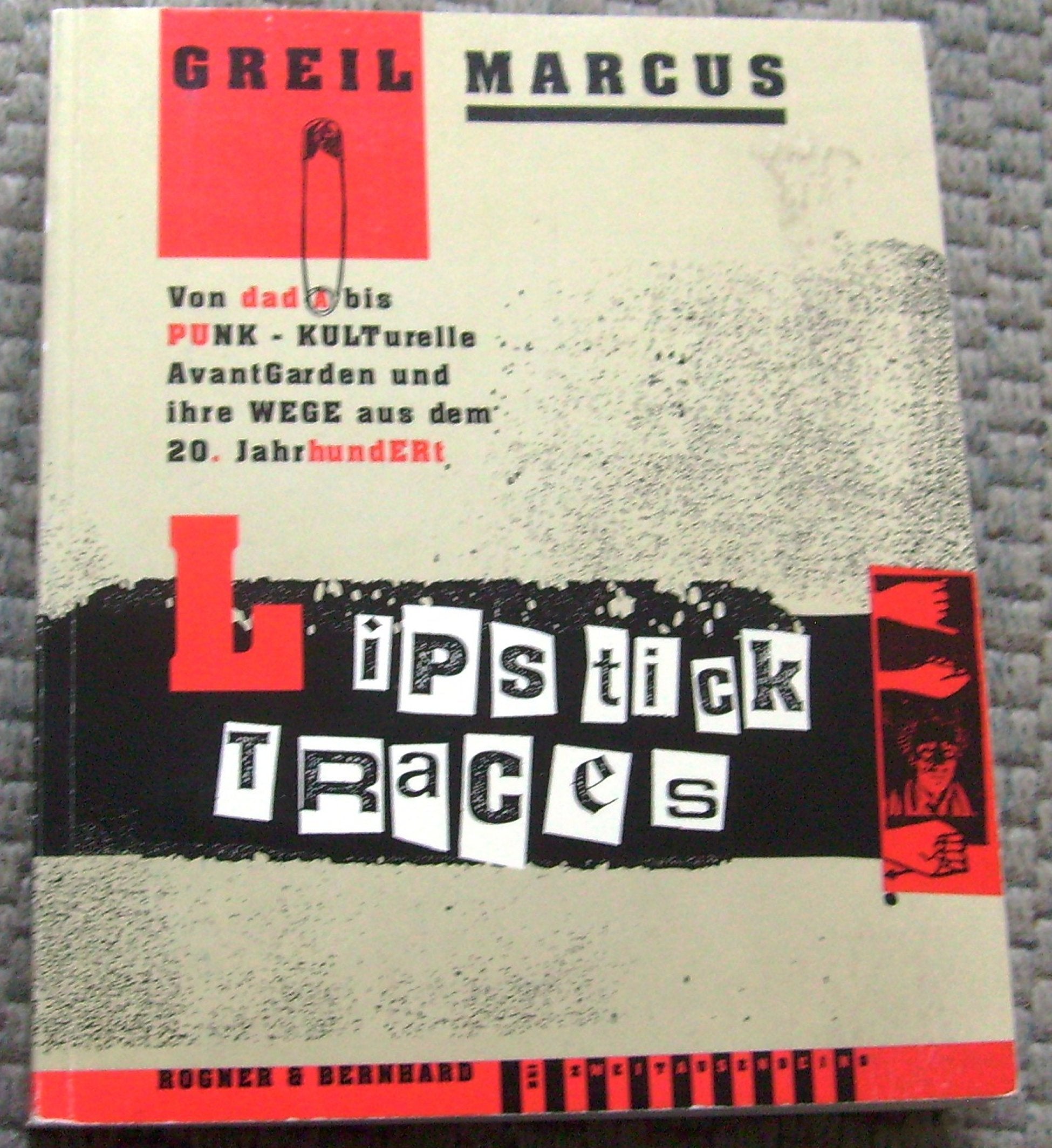 Lipstick Traces: Von Dada bis Punk - kulturelle Avantgarden und ihre Wege aus dem 20. Jahrhundert Politics & History