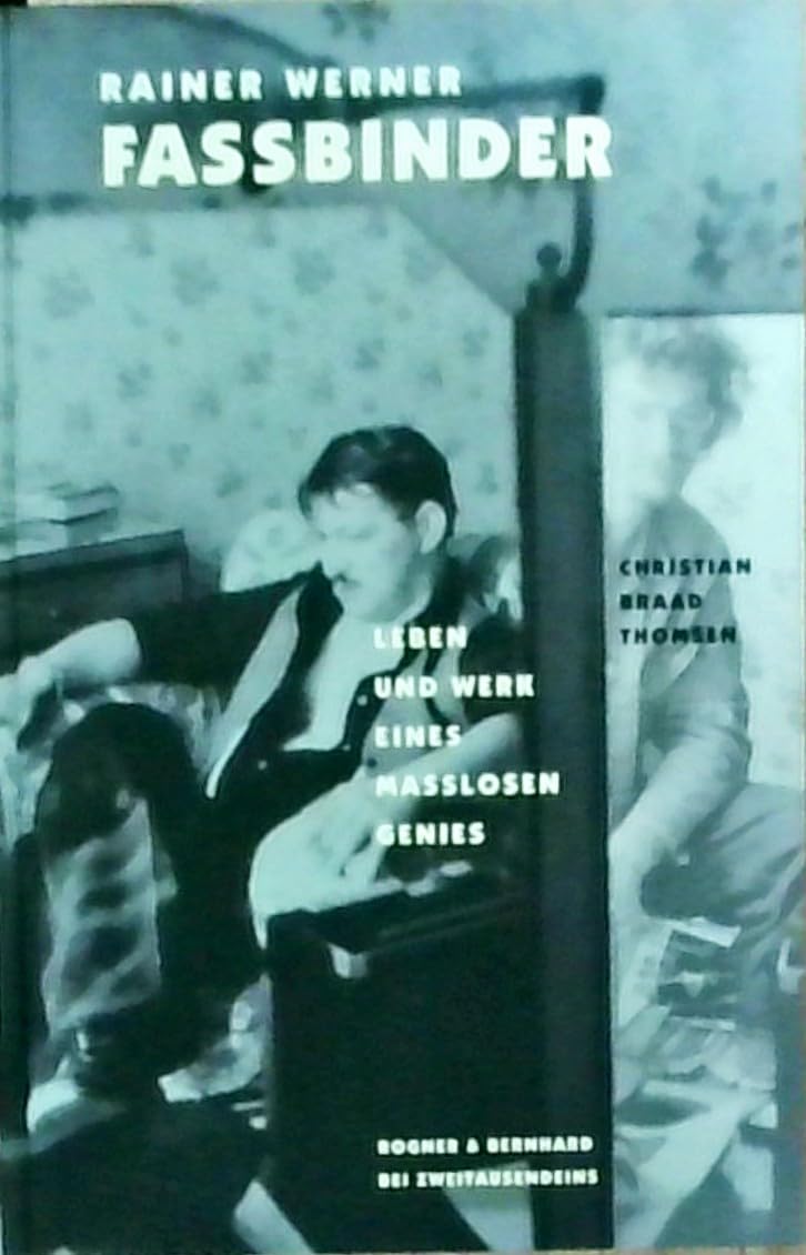 Rainer Werner Fassbinder: Leben und Werk eines masslosen Genies Memories