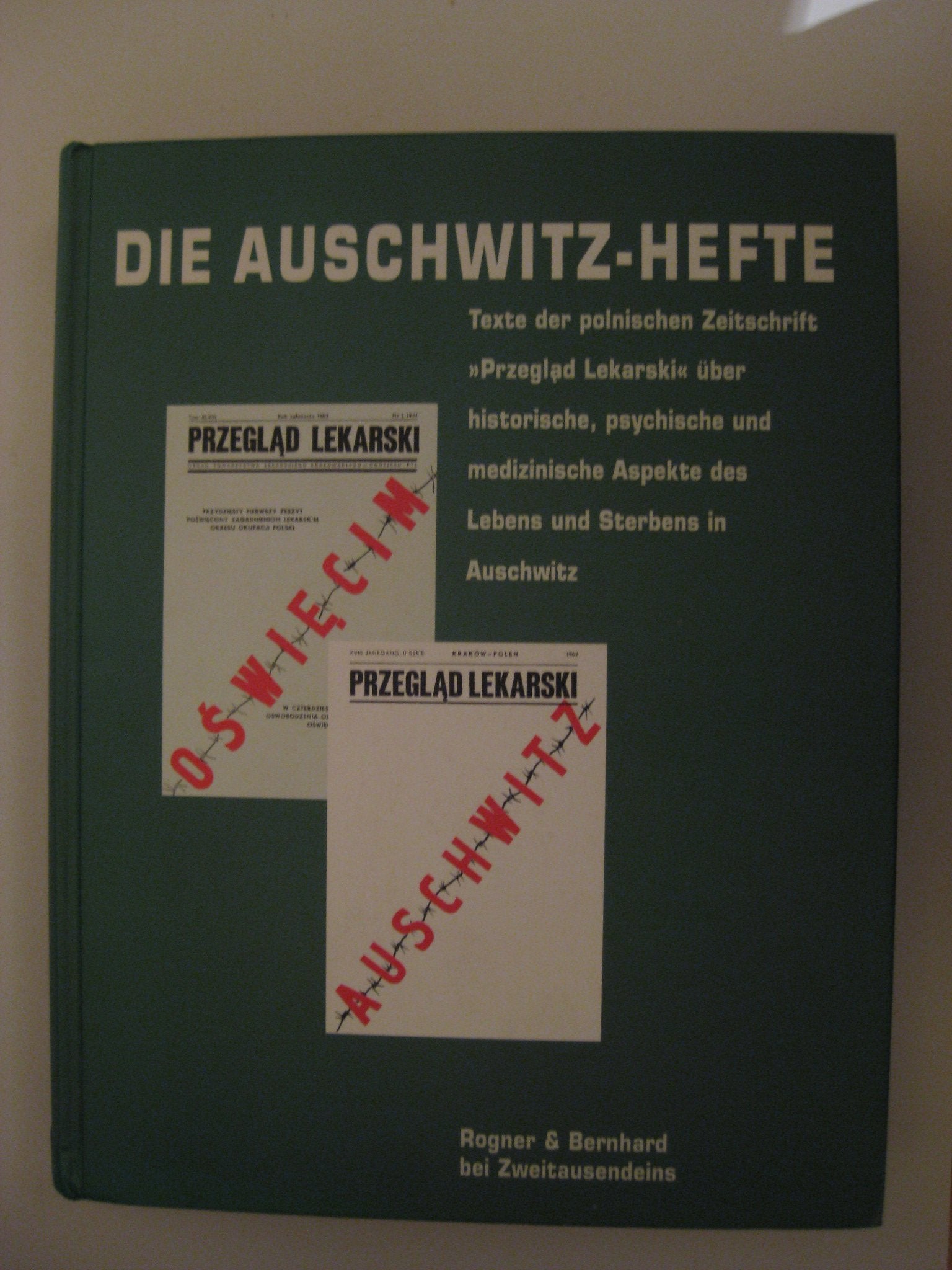 Die Auschwitz-Hefte: Texte der polnischen Zeitschrift "Przeglad Lekarski" über historische, psychische u. medizinische Aspekte des Lebens und Sterbens in Auschwitz German history