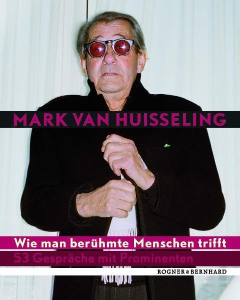Wie man berühmte Menschen trifft: 53 Gespräche mit Prominenten Essays & Short Stories