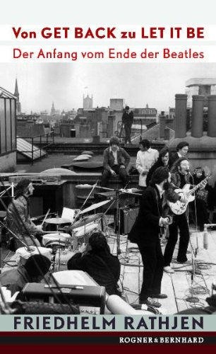 Von GET BACK zu LET IT BE: Der Anfang vom Ende der Beatles Arts & Music