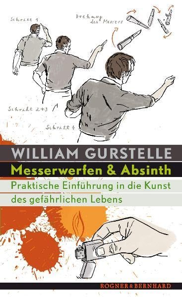 Messerwerfen & Absinth: Die Kunst gefährlich zu leben Self-help