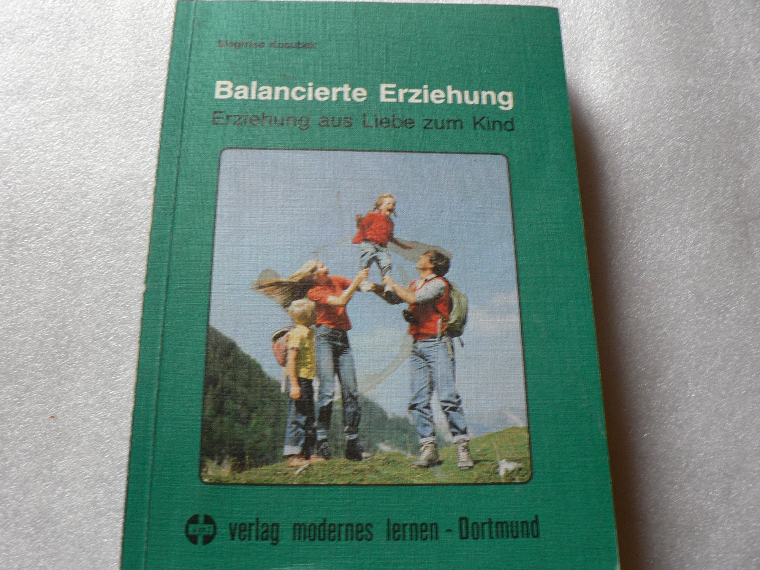 Balancierte Erziehung. Ein Handbuch für Eltern und Erzieher Self-help