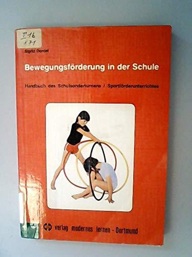 Bewegungsförderung in der Schule. Handbuch des Schulsonderturnens /Sportförderunterrichts book