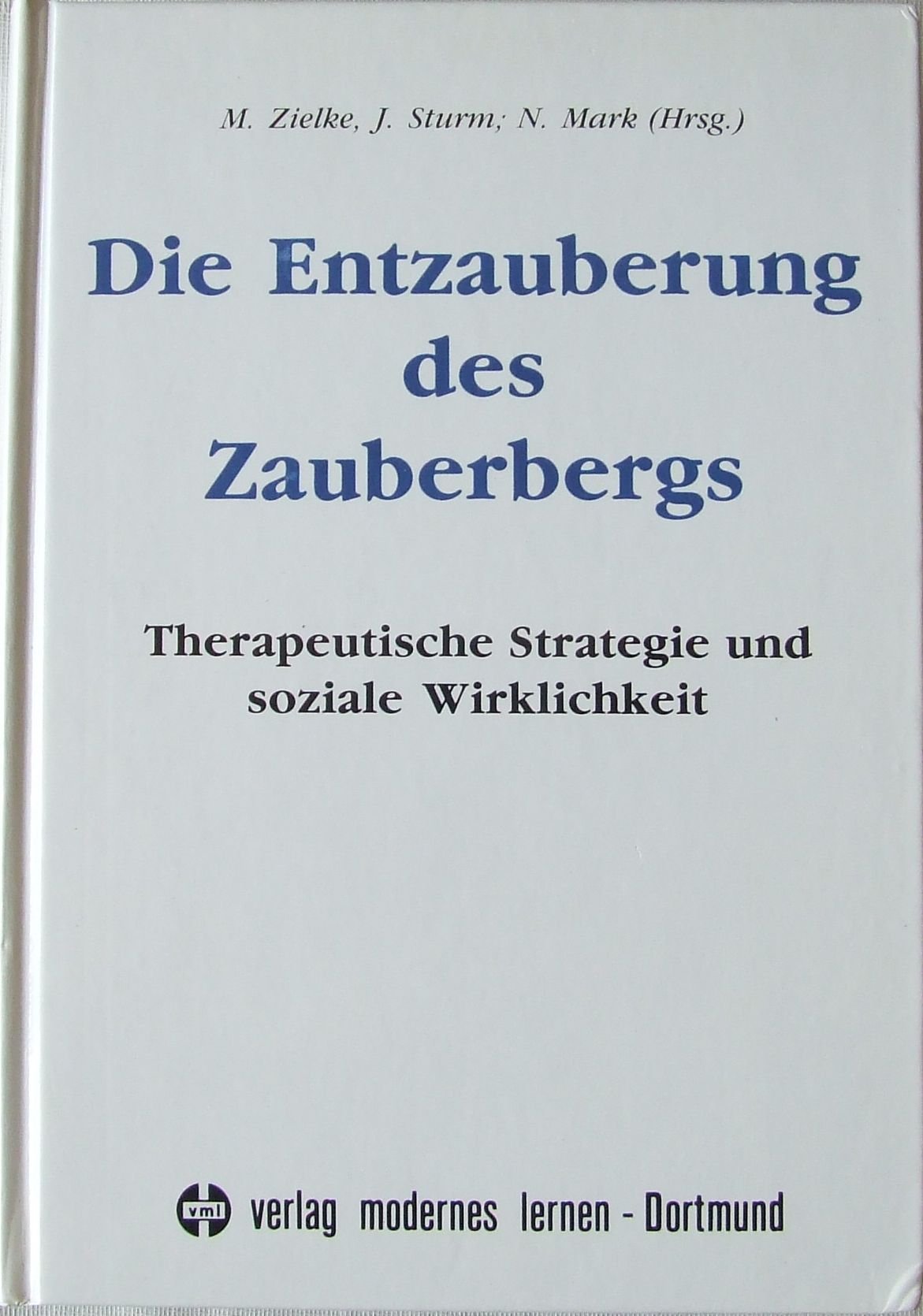 Die Entzauberung des Zauberbergs. Therapeutische Strategie und soziale Wirklichkeit. Rahmenbedingungen der therapeutischen Arbeit und deren Bedeutung für die klinische Praxis Psychology