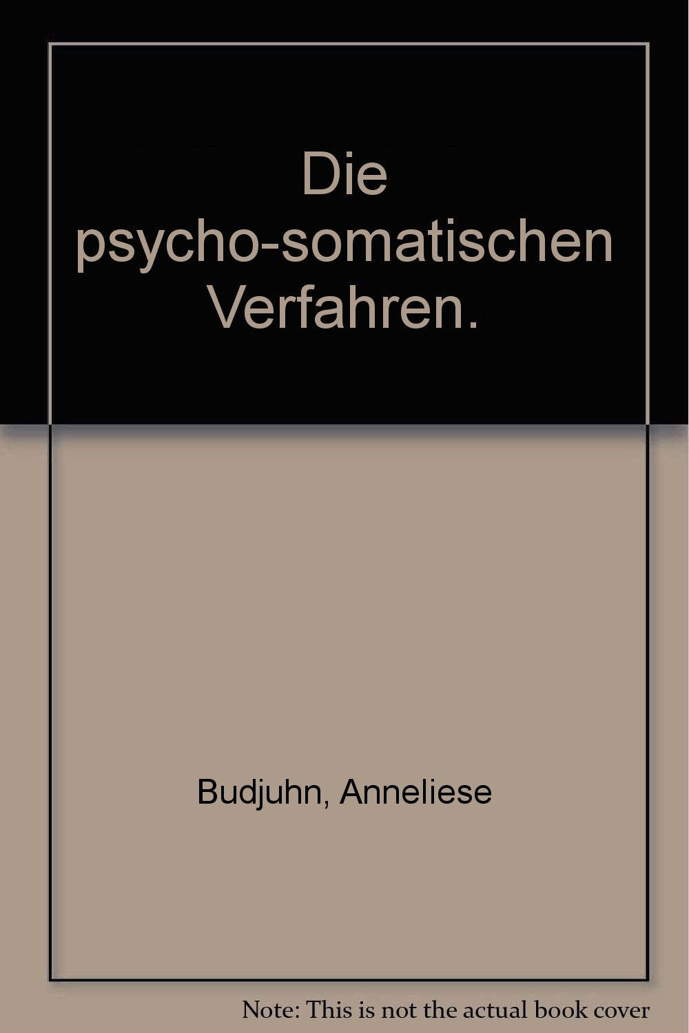 Die psycho-somatischen Verfahren. Konzentrative Bewegungstherapie und Gestaltungstherapie in Theorie und Praxis Law