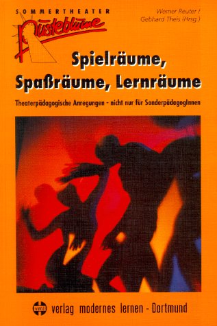 Spielräume, Spaßräume, Lernräume. Theaterpädagogische Anregungen - nicht nur für SonderpädagogInnen Film, Art & Culture