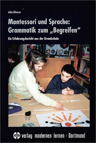 Montessori und Sprache: Grammatik zum "Begreifen": Ein Erfahrungsbericht aus der Grundschule Books