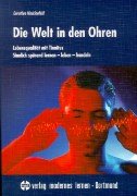 Die Welt in den Ohren: Lebensqualität mit Tinnitus - Sinnlich spürend lernen - leben - handeln Medicine