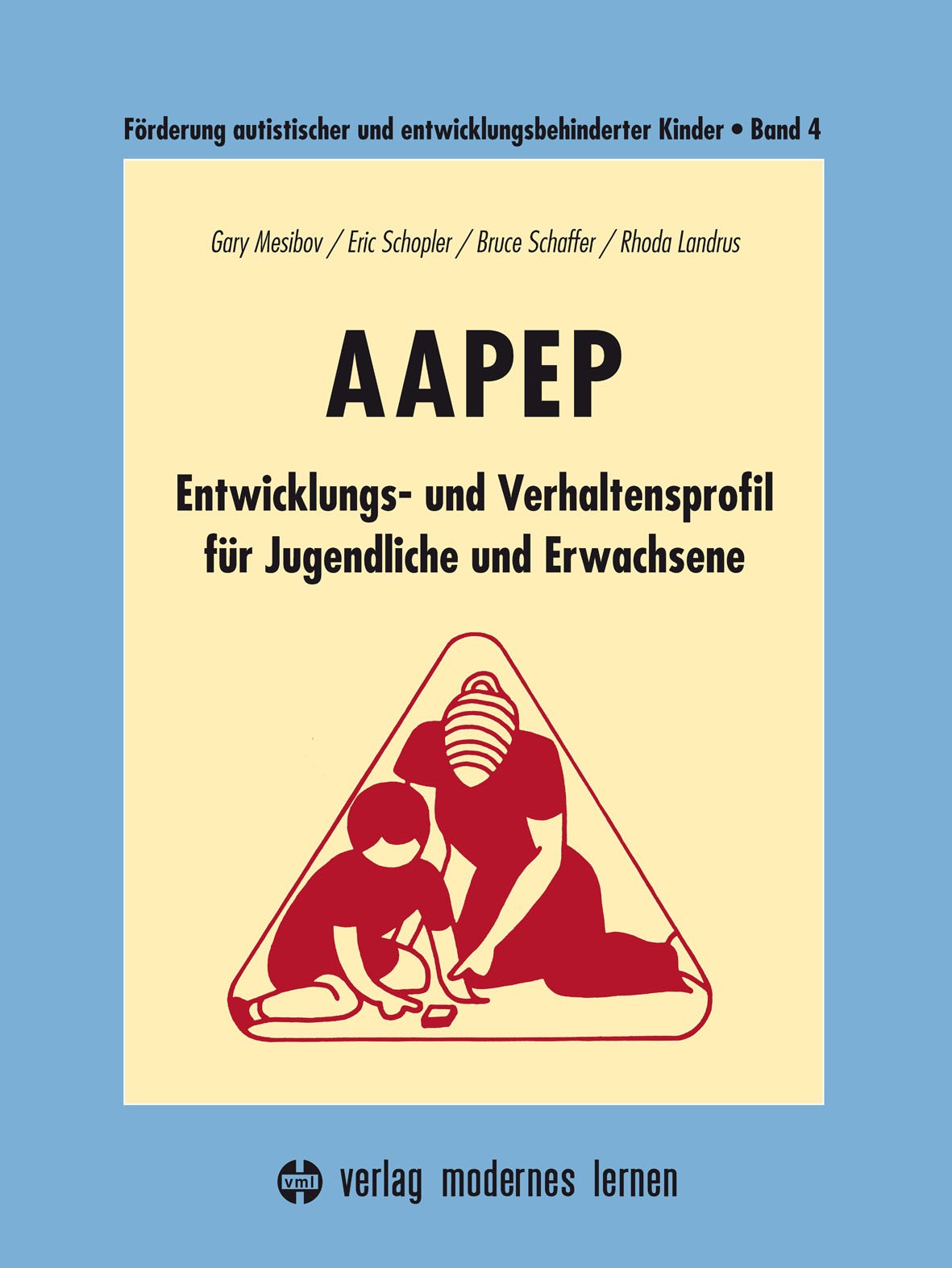 Förderung autistischer und entwicklungsbehinderter Kinder, Bd.4, AAPEP: Entwicklungs- und Verhaltensprofil für Jugendliche und Erwachsene. Mit Kopiervorl. Education & Training
