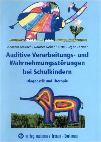 Auditive Verarbeitungs- und Wahrnehmungsstörungen bei Schulkindern. Diagnostik und Therapie Books