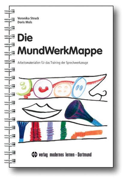 Die MundWerkMappe: Arbeitsmaterialien für das Training der Sprechwerkzeuge Education & Training