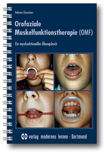 Orofaziale Muskelfunktionstherapie OMF: Ein myofunktionelles Übungsbuch Medicine