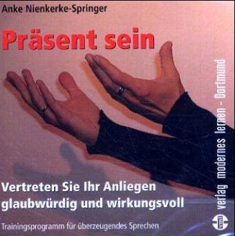 Präsent sein: Vertreten Sie Ihr Anliegen glaubwürdig und wirkungsvoll - Trainingsprogramm für überzeugendes Sprechen Lifestyle