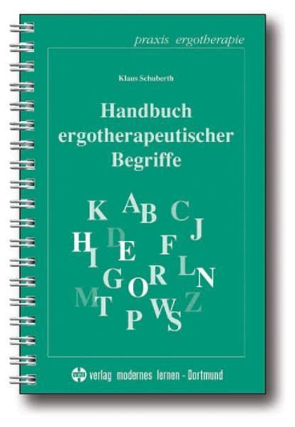 Handbuch ergotherapeutischer Begriffe (Praxis Ergotherapie) Medicine