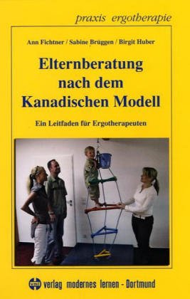 Elternberatung nach dem Kanadischen Modell: Ein Leitfaden für Ergotherapeuten Medicine