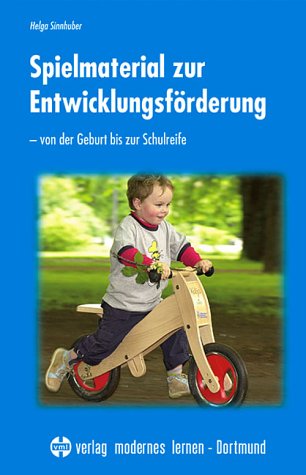 Spielmaterial zur Entwicklungsförderung: Von der Geburt bis zur Schulreife Leisure & Fun