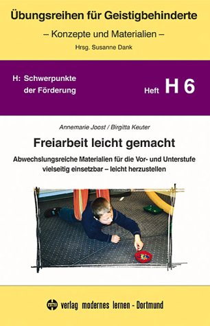 Freiarbeit leicht gemacht. Abwechslungsreiche Materialien für die Vor- und Unterstufe - vielseitig einsetzbar - leicht herzustellen Books