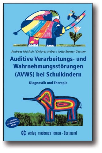Auditive Verarbeitungs- und Wahrnehmungsstörungen (AVWS) bei Schulkindern: Diagnostik und Therapie Books