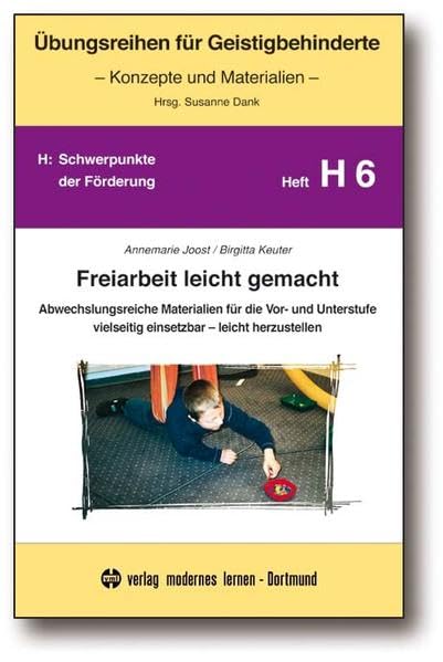 Freiarbeit leicht gemacht: Abwechslungsreiche Materialien für die Vor- und Unterstufe - vielseitig einsetzbar - leicht herzustellen Education & Training