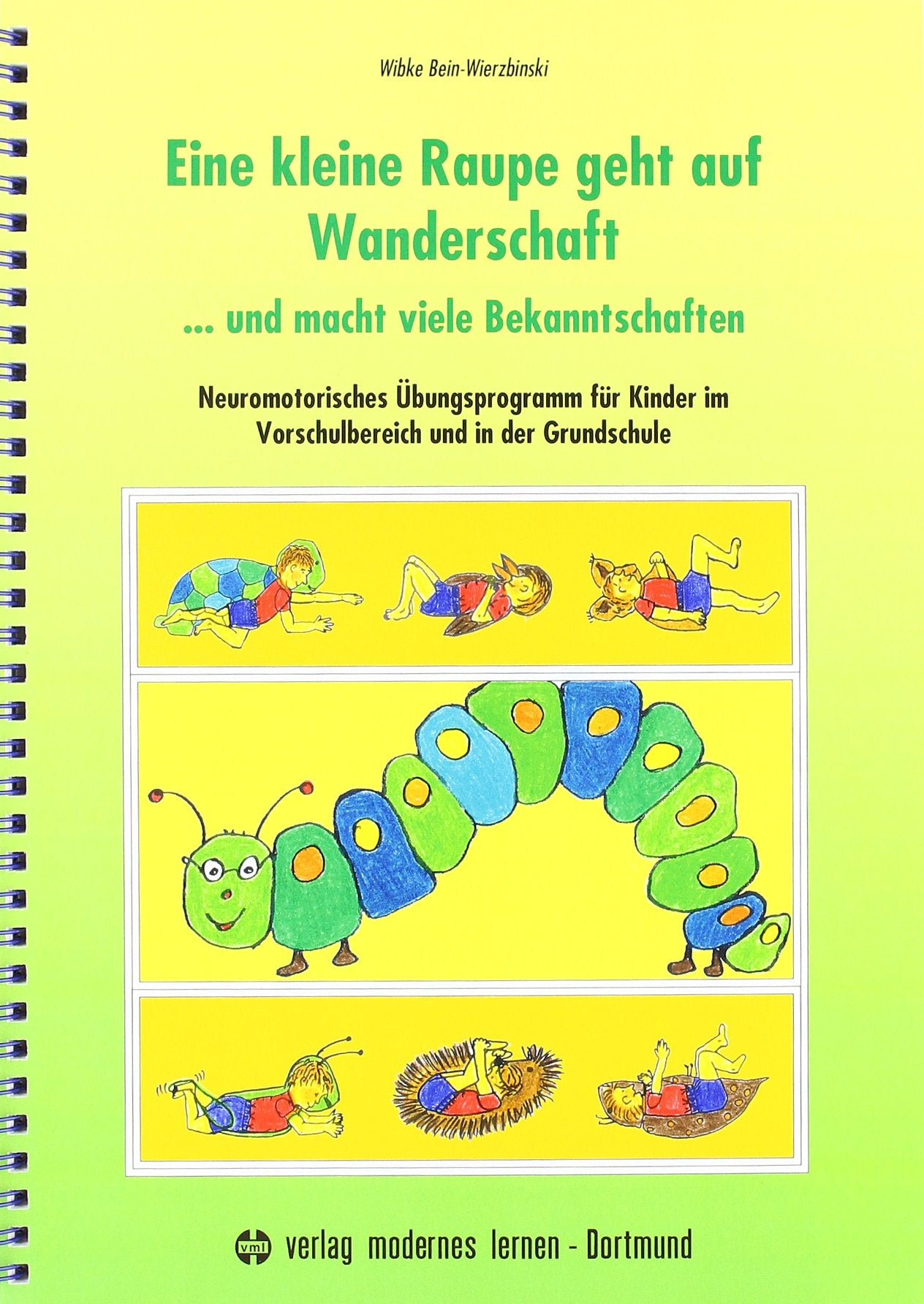 Eine kleine Raupe geht auf Wanderschaft ... Und macht viele Bekanntschaften Books