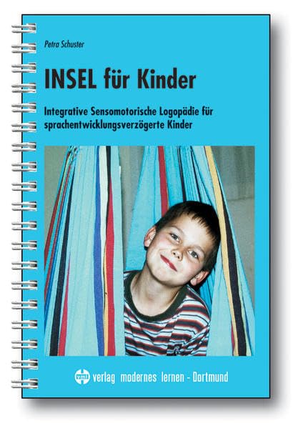Insel für Kinder: Integrative Sensomotorische Logopädie für sprachentwicklungsverzögerte Kinder Medicine