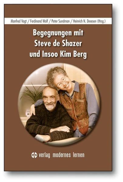 Begegnungen mit Steve de Shazer und Insoo KimBerg Psychology