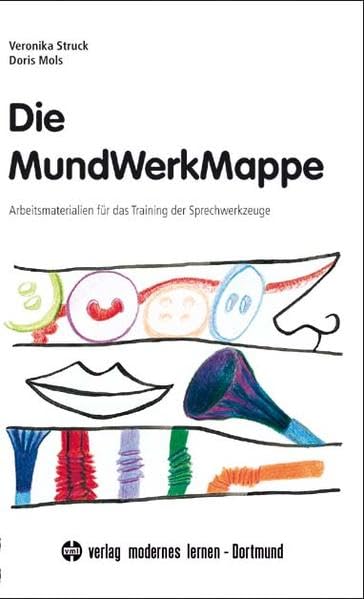 Die MundWerkMappe: Arbeitsmaterialien für das Training der Sprechwerkzeuge book