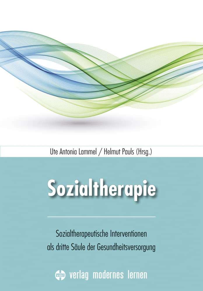 Sozialtherapie: Sozialtherapeutische Interventionen als dritte Säule der Gesundheitsversorgung Books